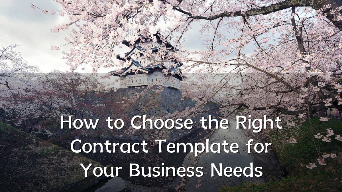 How to Choose the Right Contract Template for Your Business Needs